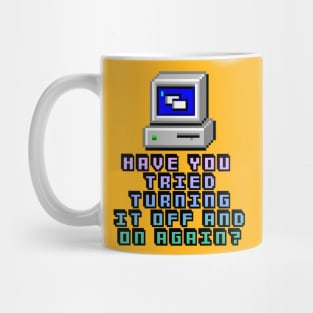 Have You Tried Turning It On And Off Again? Computer Geek Design Mug